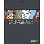 Professional Real Estate Development: The ULI Guide to the Business