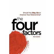 The Four Factors: Should You Stay, Go or Improve Your Relationship?