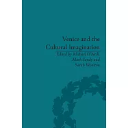 Venice and the Cultural Imagination: &rsquo;this Strange Dream Upon the Water&rsquo;