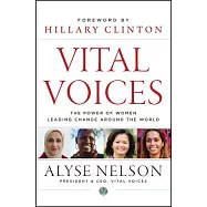 Vital Voices: The Power of Women Leading Change Around the World