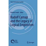 Rudolf Carnap and the Legacy of Logical Empiricism
