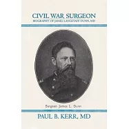 Civil War Surgeon - Biography of James Langstaff Dunn, MD