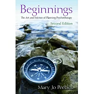 Beginnings: The Art and Science of Planning Psychotherapy
