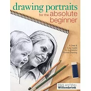 Drawing Portraits for the Absolute Beginner: A Clear & Easy Guide to Successful Portrait Drawing