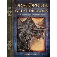 Dracopedia the Great Dragons: An Artist&rsquo;s Field Guide and Drawing Journal