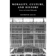 Morality, Culture, and History: Essays on German Philosophy