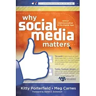 Why Social Media Matters: School Communication in the Digital Age