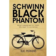 Schwinn Black Phantom: What Happened in 1949; We Kept to Ourselves
