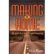 Making It Home: My Year As a Middle-Aged Runaway