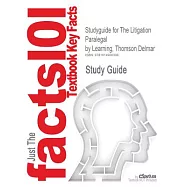 Outlines, Notes & Highlights for The Litigation Paralegal by Thomson Delmar Learning