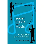 Social Media and Music: The Digital Field of Cultural Production