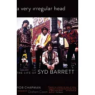 A Very Irregular Head: The Life of Syd Barrett