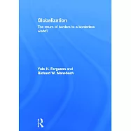 Globalization: The Return of Borders to a Borderless World?