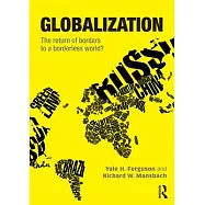 Globalization: The Return of Borders to a Borderless World?