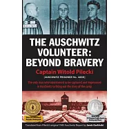The Auschwitz Volunteer: Beyond Bravery