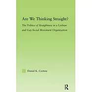 Are We Thinking Straight?: The Politics of Straightness in a Lesbian and Gay Social Movement Organization
