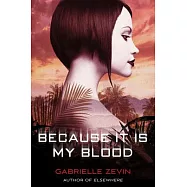 Because It Is My Blood