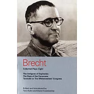 Brecht Collected Plays: Eight: The Antigone of Sophocles; The Days of the Commune; Turandot or the Whitewashers