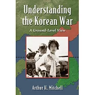 Understanding the Korean War: The Participants, the Tactics and the Course of Conflict