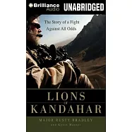 Lions of Kandahar: The Story of a Fight Against All Odds: Library Edition