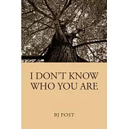 I Don’t Know Who You Are