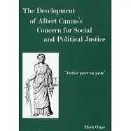 The Development of Albert Camus&rsquo;s Concern for Social and Political Justice