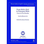 From �moby-Dick� to �finnegans Wake�: Essays in Close Reading- Edited by Janusz Semrau