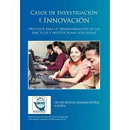 Casos de Investigaci=n e Innovaci=n: Procesos Para La Transformaci=n De Las Prácticas E Instituciones Educativas