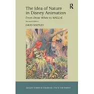 The Idea of Nature in Disney Animation: From Snow White to Wall-e
