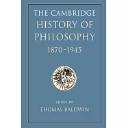 The Cambridge History of Philosophy 1870-1945