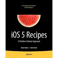 iOS 5 Recipes: A Problem-Solution Approach