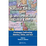 Power, National Security, and Transformational Global Events: Challenges Confronting America, China, and Iran