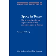 Space in Tense: The Interaction of Tense, Aspect, Evidentiality and Speech Acts in Korean
