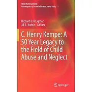 C. Henry Kempe: A 50 Year Legacy to the Field of Child Abuse and Neglect