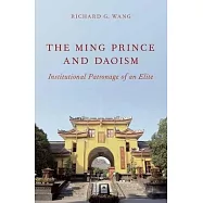 Ming Prince and Daoism: Institutional Patronage of an Elite