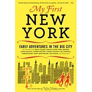 My First New York: Early Adventures in the Big City