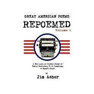 Great American Poems - Repoemed: A New Look at Classic Poems of Emily Dickinson, E. E. Cummings, & Robert Frost