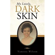 My Lovely, Dark Skin