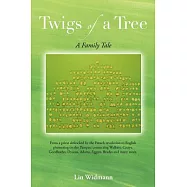 Twigs of a Tree a Family Tale: From a Priest Defrocked by the French Revolution to English Pioneering on the Pampas