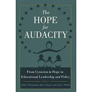 The Hope for Audacity: From Cynicism to Hope in Educational Leadership and Policy