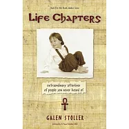 Life Chapters: Extraordinary Afterlives of People You Never Heard Of