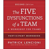The Five Dysfunctions of a Team Participant Workbook: A Workshop for Teams