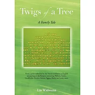 Twigs of a Tree a Family Tale: From a Priest Defrocked by the French Revolution to English Pioneering on the Pampas