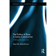 The Politics of Race in Latino Communities: Walking the Color Line