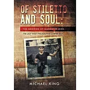 Of Stiletto and Soul: The Memoirs of Gangster Mike the Last West Philadelphia Corner Boy