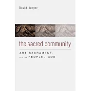 The Sacred Community: Art, Sacrament, and the People of God