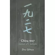 China 1927: Memoir of a debacle