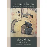 Cultural Chinese: Readings in Art, Literature, and History