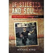 Of Stiletto and Soul: The Memoirs of Gangster Mike the Last West Philadelphia Corner Boy