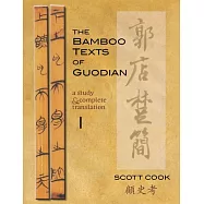 The Bamboo Texts of Guodian: A Study and Complete Translation
